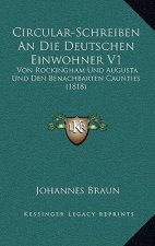 Circular-Schreiben An Die Deutschen Einwohner V1: Von Rockingham Und Augusta Und Den Benachbarten Caunties (1818)