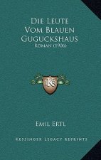 Die Leute Vom Blauen Guguckshaus: Roman (1906)