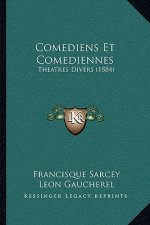 Comediens Et Comediennes: Theatres Divers (1884)