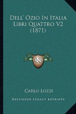 Dell' Ozio In Italia Libri Quattro V2 (1871)
