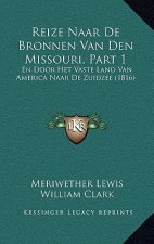 Reize Naar De Bronnen Van Den Missouri, Part 1: En Door Het Vaste Land Van America Naar De Zuidzee (1816)