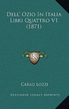 Dell' Ozio In Italia Libri Quattro V1 (1871)