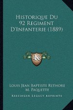 Historique Du 92 Regiment D'Infanterie (1889)