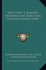 Faust, Part 1; Egmont; Hermann And Dorothea; Doctor Faustus (1909)