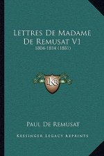 Lettres De Madame De Remusat V1: 1804-1814 (1881)