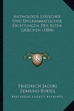 Anthologie Lyrischer Und Epigrammatischer Dichtungen Der Alten Griechen (1884)