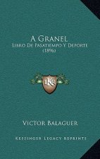 A Granel: Libro de Pasatiempo y DePorte (1896)