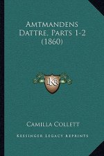 Amtmandens Dattre, Parts 1-2 (1860)