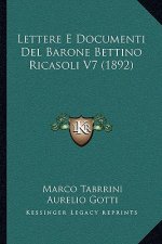 Lettere E Documenti Del Barone Bettino Ricasoli V7 (1892)