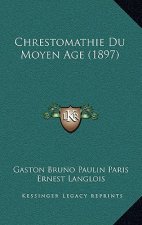 Chrestomathie Du Moyen Age (1897)