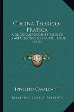 Cucina Teorico-Pratica: Col Corrispondente Riposto Ed Apparecchio Di Pranzi E Cene (1839)