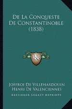 De La Conqueste De Constantinoble (1838)