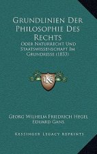Grundlinien Der Philosophie Des Rechts: Oder Naturrecht Und Staatswissenschaft Im Grundrisse (1833)