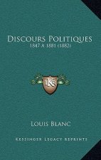 Discours Politiques: 1847 a 1881 (1882)