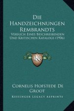 Die Handzeichnungen Rembrandts: Versuch Eines Beschreibenden Und Kritischen Katalogs (1906)
