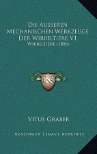 Die Ausseren Mechanischen Werkzeuge Der Wirbeltiere V1: Wirbeltiere (1886)