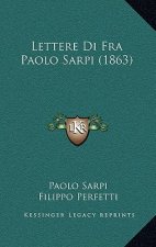 Lettere Di Fra Paolo Sarpi (1863)