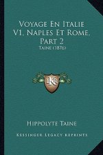 Voyage En Italie V1, Naples Et Rome, Part 2: Taine (1876)