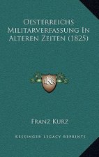 Oesterreichs Militarverfassung In Alteren Zeiten (1825)