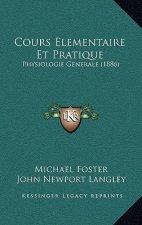 Cours Elementaire Et Pratique: Physiologie Generale (1886)