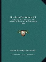 Der Stein Der Weisen V4: Unterhaltung Und Belehrung Aus Allen Gebieten Des Wissens Fur Haus Und Familie (1890)