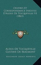 Oeuvres Et Correspondance Inedites D'Alexis de Tocqueville V1 (1861)