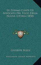 Di Zosimo Conte Ed Avvocato Del Fisco Della Nuova Istoria (1850)