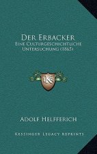 Der Erbacker: Eine Culturgeschichtliche Untersuchung (1865)