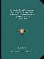 Die Gesetzgebung Des Deutschen Reichs Von Der Grundung Des Norddeutschen Bundes Bis Auf Die Gegenwart V5, Part 2: 1880-1884 (1886)