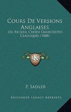 Cours De Versions Anglaises: Ou Recueil Choisi Danecdotes Classiques (1848)