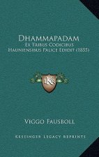 Dhammapadam: Ex Tribus Codicibus Hauniensibus Palice Edidit (1855)