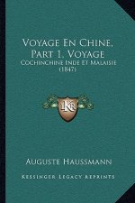 Voyage En Chine, Part 1, Voyage: Cochinchine Inde Et Malaisie (1847)