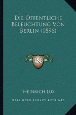 Die Offentliche Beleuchtung Von Berlin (1896)