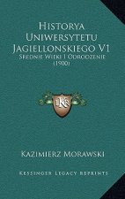 Historya Uniwersytetu Jagiellonskiego V1: Srednie Wieki I Odrodzenie (1900)