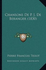Chansons De P. J. De Beranger (1830)