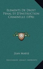 Elements De Droit Penal Et D'Instruction Criminelle (1896)