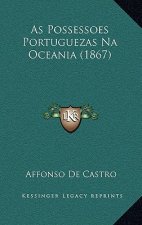 As Possessoes Portuguezas Na Oceania (1867)