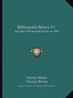 Bibliografia Storica V1: Degli Stati Della Monarchia Di Savoia (1884)