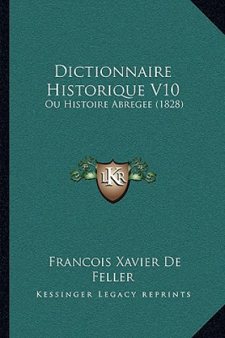 Dictionnaire Historique V10: Ou Histoire Abregee (1828)