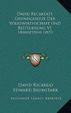 David Recardo's Grundgesetze Der Volkswirthschaft Und Besteuerung V1: Uebersetzung (1837)