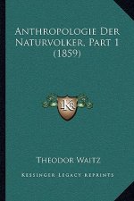 Anthropologie Der Naturvolker, Part 1 (1859)