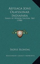 Aefisaga Jons Olafssonar Indiafara: Samin Af Honum Sjalfum, 1661 (1908)