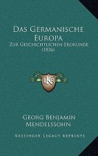 Das Germanische Europa: Zur Geschichtlichen Erdkunde (1836)