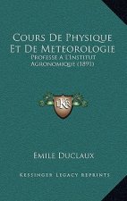 Cours De Physique Et De Meteorologie: Professe A L'Institut Agronomique (1891)