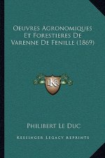 Oeuvres Agronomiques Et Forestieres De Varenne De Fenille (1869)