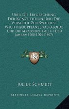 Uber Die Erforschung Der Konstitution Und Die Versuche Zur Synthese Wichtiger Pflanzenalkaloide: Und Die Alkaloidchemie In Den Jahren 1900-1904 (1907)