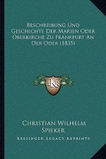 Beschreibung Und Geschichte Der Marien Oder Oberkirche Zu Frankfurt An Der Oder (1835)