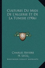 Cultures Du Midi De L'Algerie Et De La Tunisie (1906)