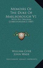 Memoirs Of The Duke Of Marlborough V1: With His Original Correspondence (1847)