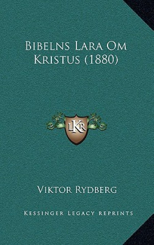 Bibelns Lara Om Kristus (1880)